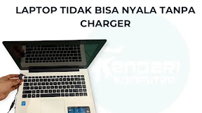 Laptop Tidak Bisa Nyala Tanpa Charger
